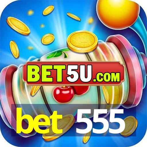 bet 555