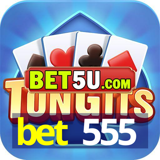 bet 555