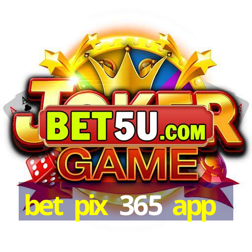 bet pix 365 app