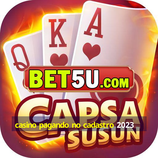 casino pagando no cadastro 2023