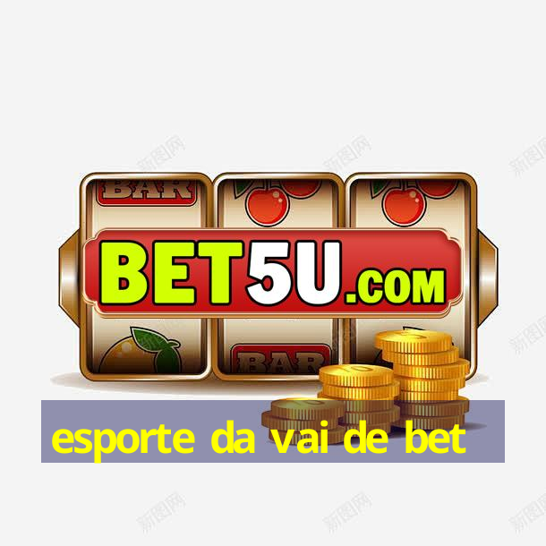 esporte da vai de bet