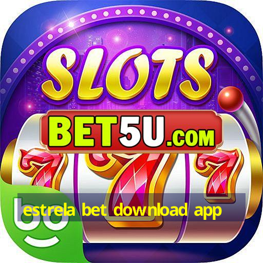 estrela bet download app