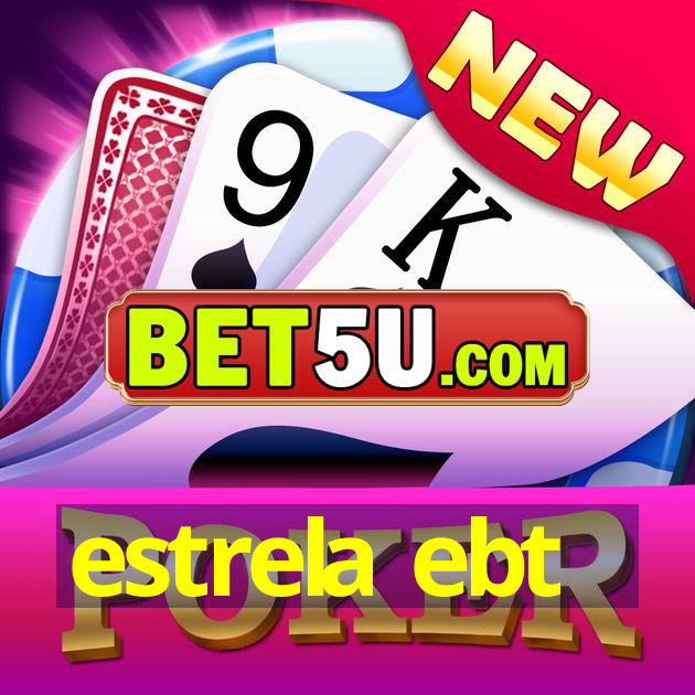 estrela ebt