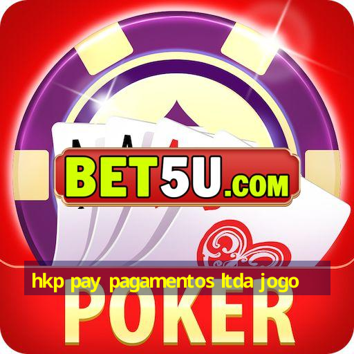 hkp pay pagamentos ltda jogo