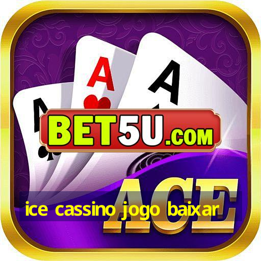 ice cassino jogo baixar