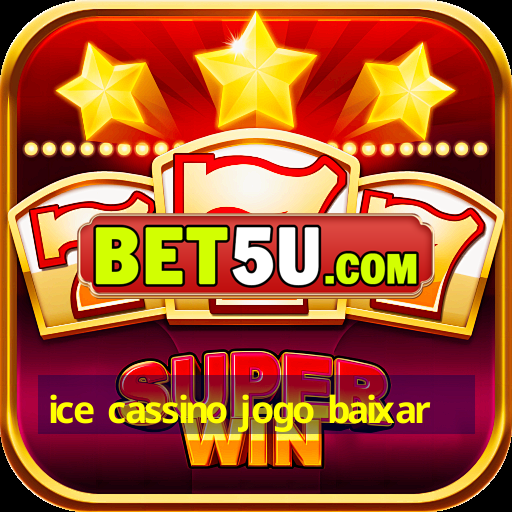 ice cassino jogo baixar