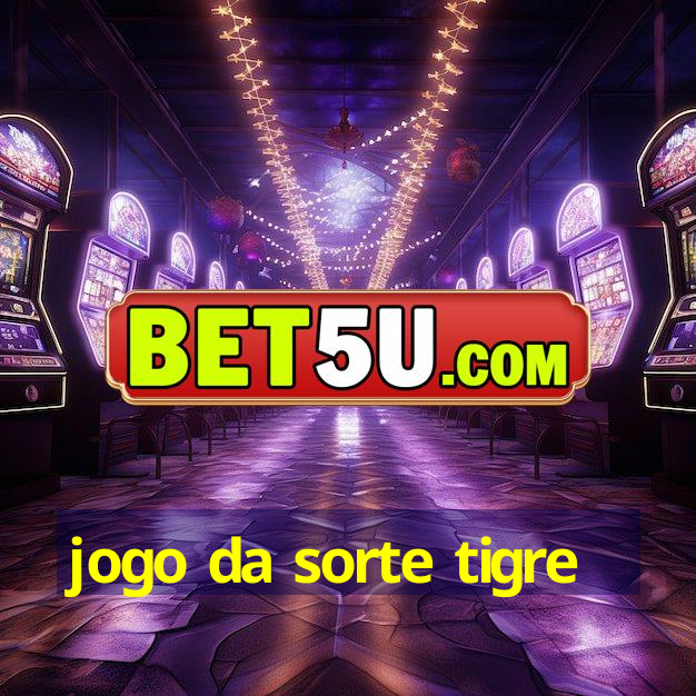 jogo da sorte tigre