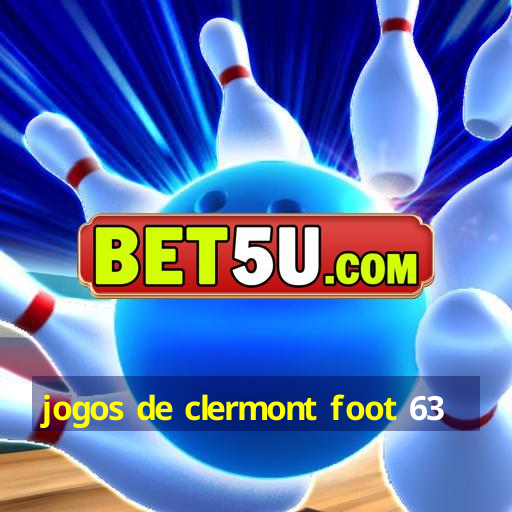 jogos de clermont foot 63