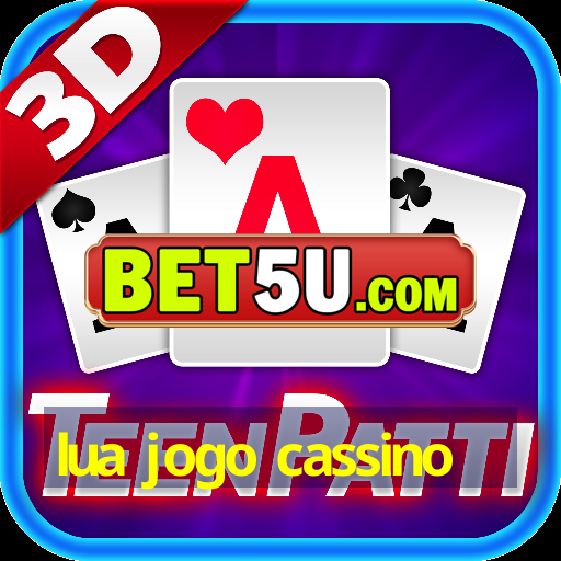 lua jogo cassino