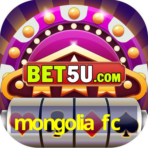 mongolia fc