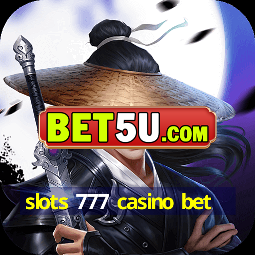 slots 777 casino bet