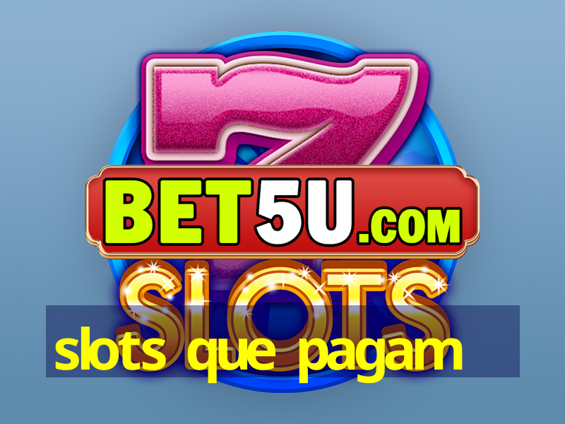 slots que pagam