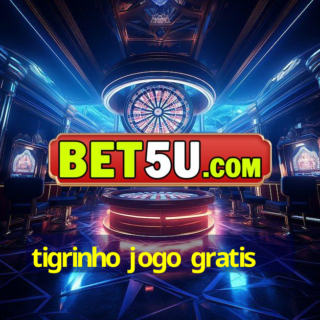 tigrinho jogo gratis