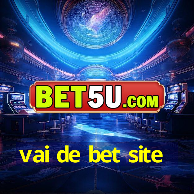 vai de bet site