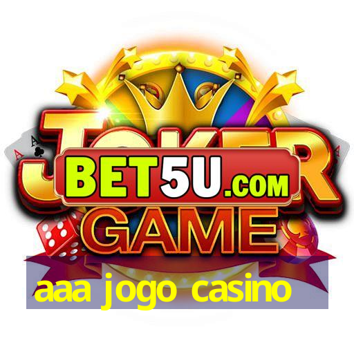 aaa jogo casino