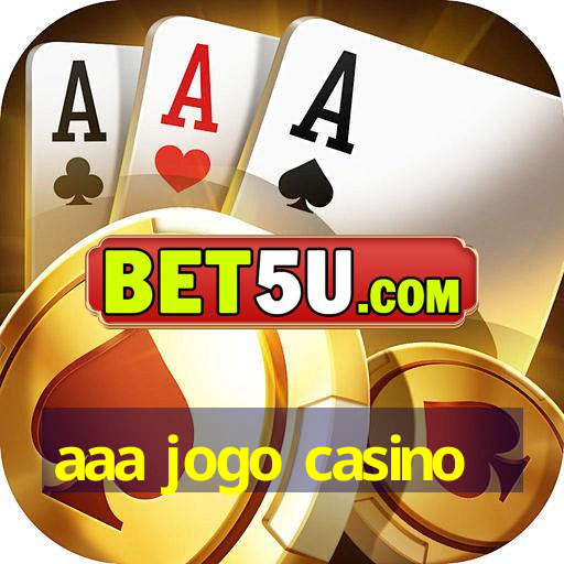 aaa jogo casino