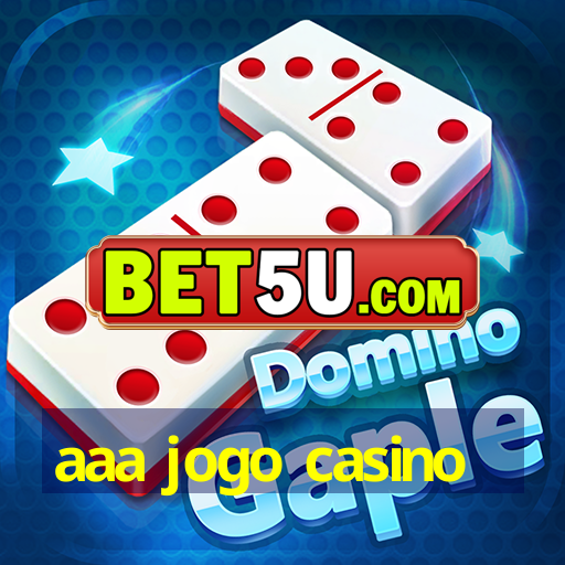 aaa jogo casino