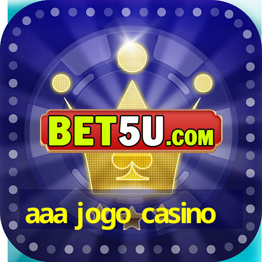 aaa jogo casino