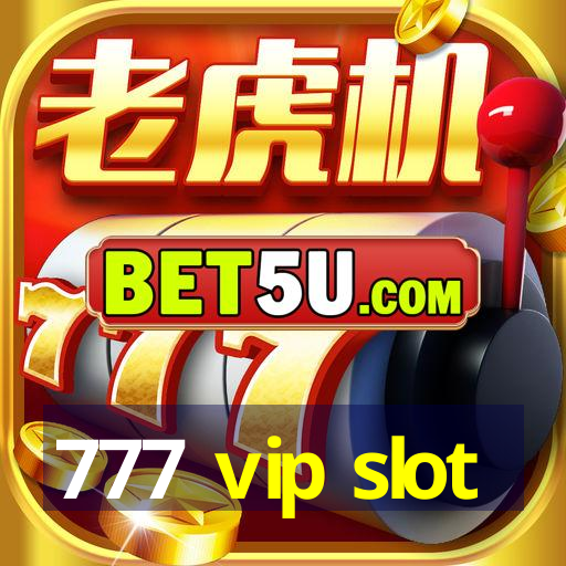 777 vip slot