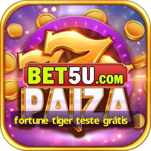 fortune tiger teste grátis