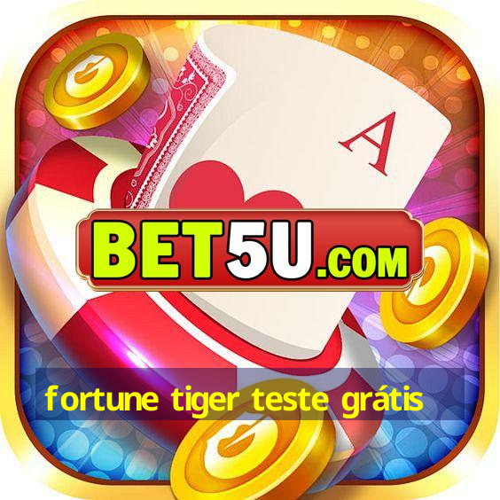 fortune tiger teste grátis