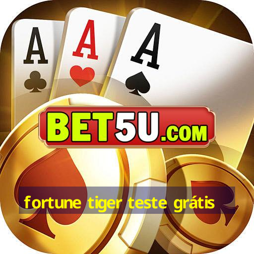 fortune tiger teste grátis