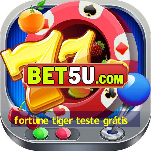 fortune tiger teste grátis