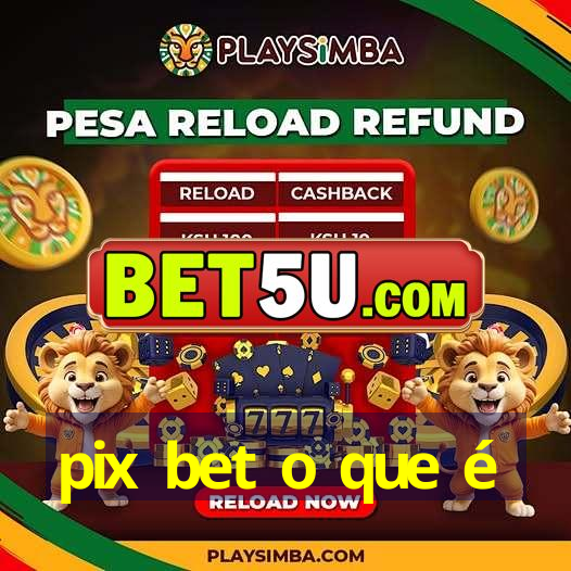 pix bet o que é