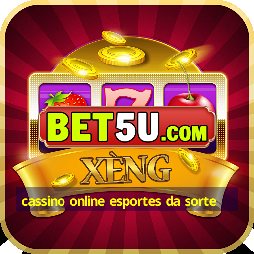 cassino online esportes da sorte