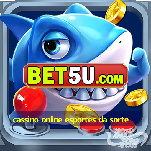 cassino online esportes da sorte