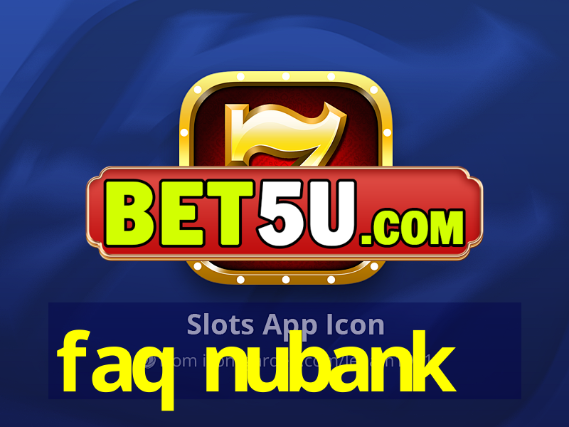 faq nubank