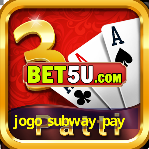 jogo subway pay