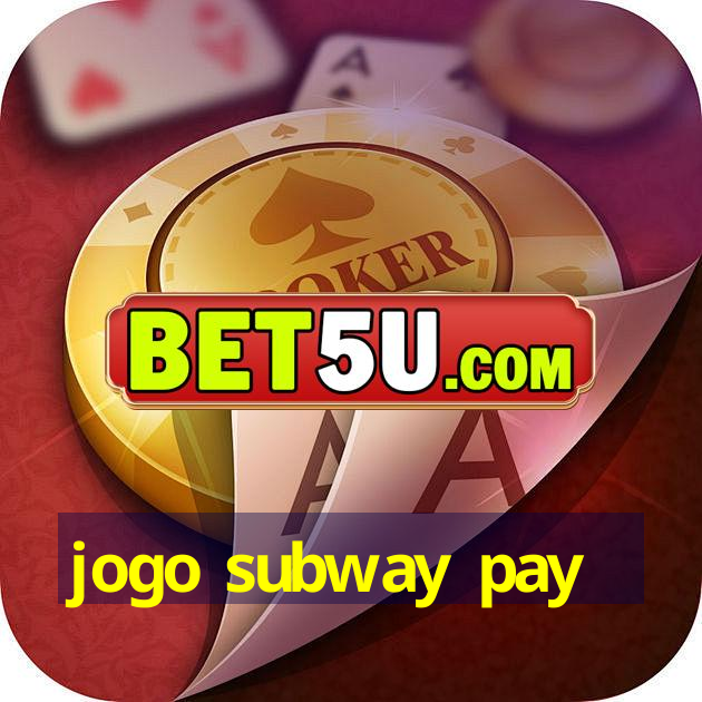 jogo subway pay