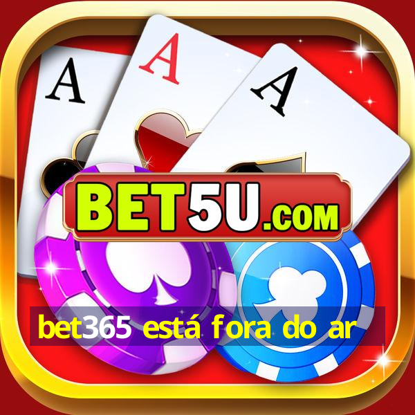 bet365 está fora do ar