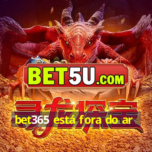 bet365 está fora do ar