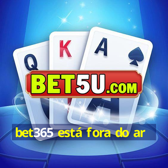 bet365 está fora do ar