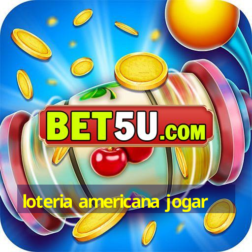 loteria americana jogar