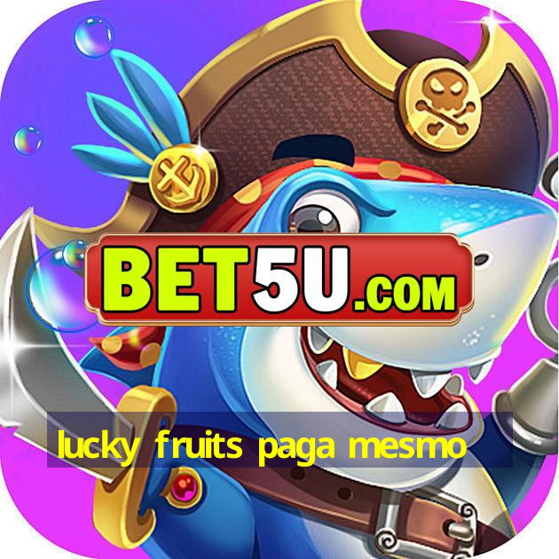 lucky fruits paga mesmo